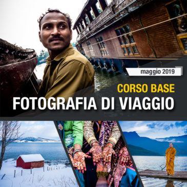 Corso base: fotografia di viaggio – maggio 2019